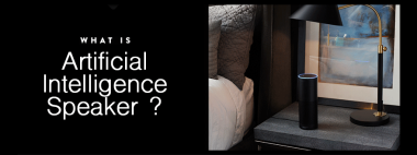 WHAT IS Artificial Intelligence Speaker ?